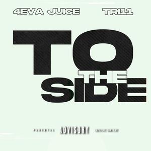 To The Side (feat. Tri11) [Explicit]