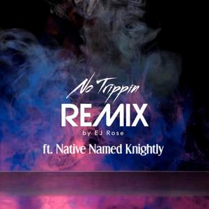 No Trippin (feat. Native Named Knightly) (Remix|Explicit)