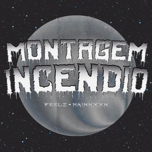 MONTAGEM INCENDIO