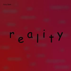 Juicy Dank - reality (Calm Edit)