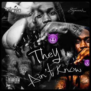 They Ain't Know (Explicit)