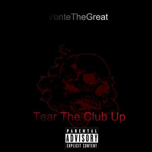 Tear The Club Up (Explicit)