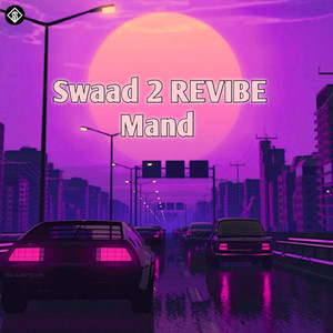 Swaad 2 REVIBE Mand (Explicit)