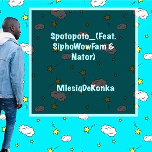 Spotopoto (feat. SiphoWowFam & Nator)