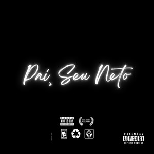 Pai, Seu Neto (Explicit)