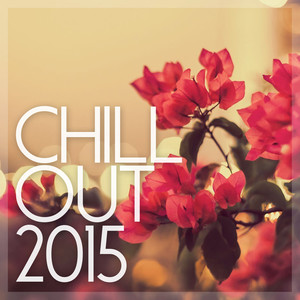 Chillout 2015 - Chilled & Deep Vibes