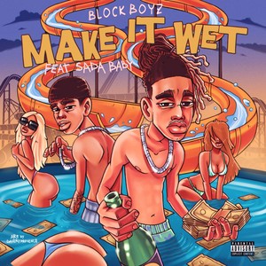 Make It Wet (feat. Sada Baby) [Explicit]