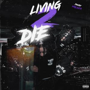 Living 2 Die (Explicit)