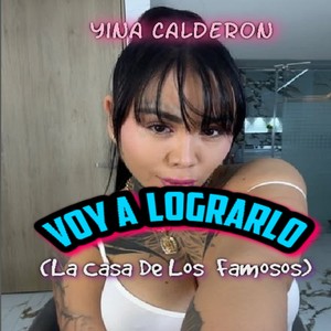 Voy A Lograrlo La Casa De Los Famosos