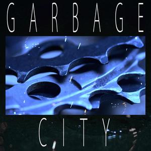 Garbage City (Explicit)