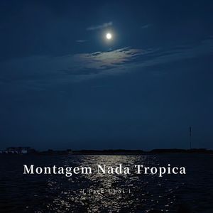 Montagem Nada Tropica (Slap Up Ver)