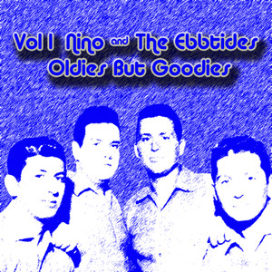 Vol 1 Nino & The Ebbtides Oldies But Goodies