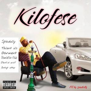 Kilofese (feat. Talent ols, Dexkid wolf, Garmment, Ontop ottw & olamilekan kazo)