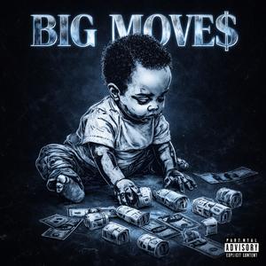 BIG MOVE$ (feat. EL DMNT' & YUNG CARLO) (Explicit)