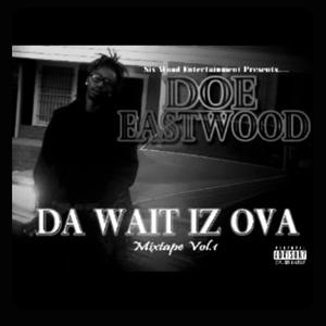 Da Wait Iz Ova, Mixtape, Vol. 1 (Explicit)