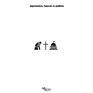 Depression, Heaven & Politics (Explicit)