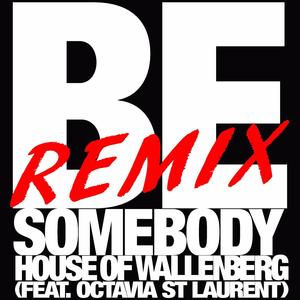 Be Somebody (feat. Octavia St Laurent) - REMIXES