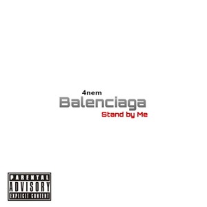 Balenciaga(Stand by Me) (Explicit)