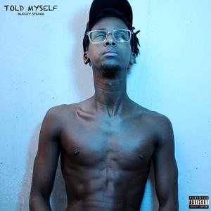 TOLD MYSELF (Explicit)