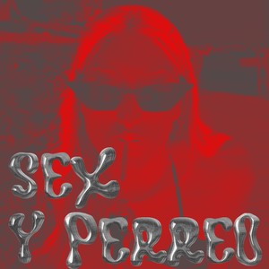 Sex y Perreo (Explicit)