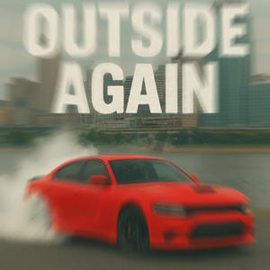Outside Again (feat. Kwxzz) (Explicit)