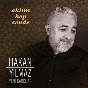 Aklım Hep Sende (Yeni Şarkılar)