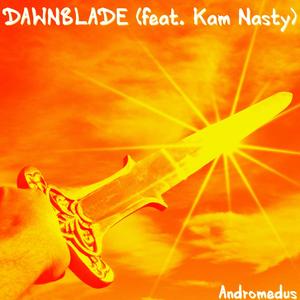 DAWNBLADE (feat. Kam Nasty)
