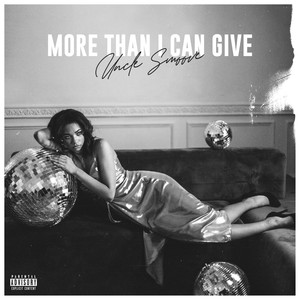 More Than I Can Give (Explicit)