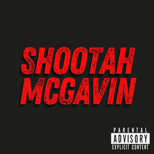 Shootah' mcgavin (Explicit)