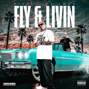 Fly & Livin'(feat. V Loko) (Explicit)