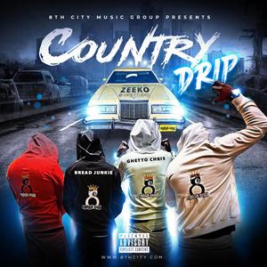 COUNTRY DRIP (feat. BREAD JUNKIE) (Explicit)
