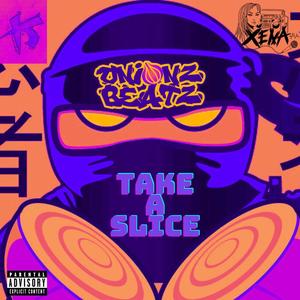 TAKE A SLICE (feat. X3na & Karl Fam) (Explicit)