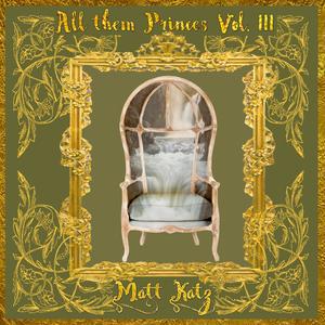 All Them Princes Vol. III