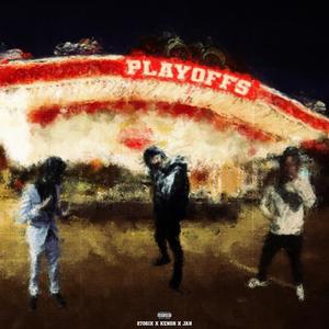 PLAYOFFS (feat. Kenoh & JAH) (Explicit)