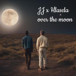 Over the Moon (feat. Hlasela) (Explicit)