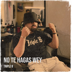 No Te Hagas Wey (Explicit)