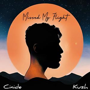 Missed My Flight (feat. Kush)