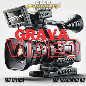 Grava Vídeo (Explicit)