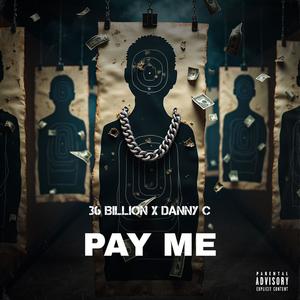 PAY ME (feat. DANNY C) (Explicit)