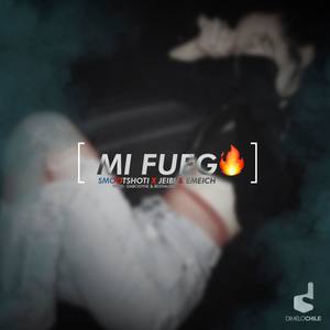 Mi Fuego (feat. SmoothShoti)