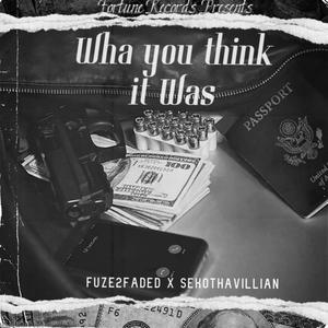 Wha you think it Was (feat. Sekothavillian) (Explicit)