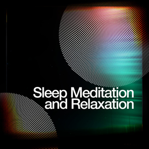 Sleep Meditation and Relaxation