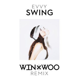 Swing (Win & Woo Remix) (摇摆)