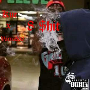 8 $hit (Explicit)