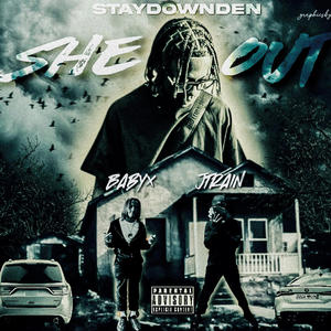 She Out (feat. Benn 10 & Babyy X) (Explicit)
