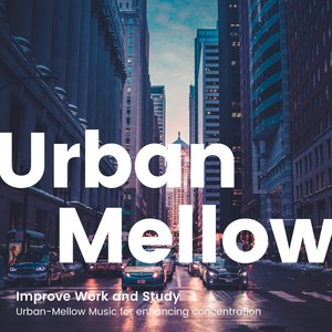 勉強がはかどるUrban-Mellow Music -集中力が高まるインストゥルメンタルBGM-