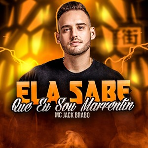 Ela Sabe Que Eu Sou Marrentin