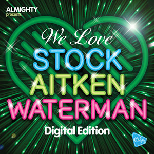 Almighty Presents: We Love Stock Aitken Waterman Volume 3