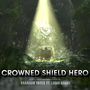 Crowned Shield Hero (feat. Logan Adams) (Vocal Version)