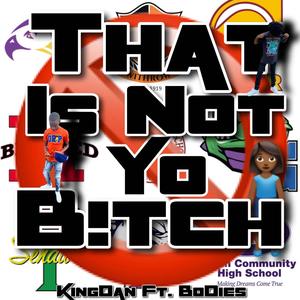 That is not yo b!tch (feat. Bobies) [Explicit]